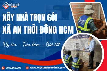 Dịch vụ xây nhà trọn gói Xã An Thới Đông HCM tối uy chi phí
