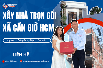 Báo giá xây nhà trọn gói Xã Cần Giờ HCM mới nhất