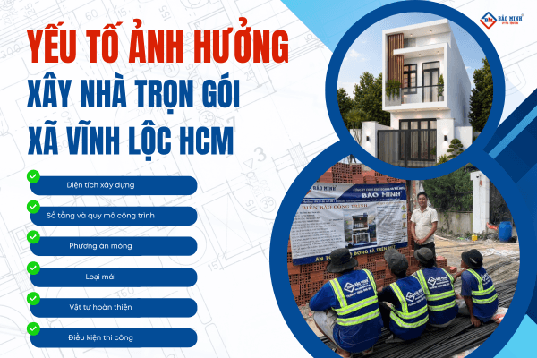 Yếu tố ảnh hưởng đến xây nhà trọn gói Xã Vĩnh Lộc HCM