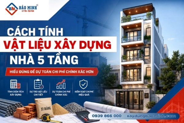 Tìm hiểu cách tính vật liệu xây dựng nhà 5 tầng